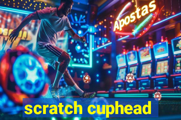 scratch cuphead